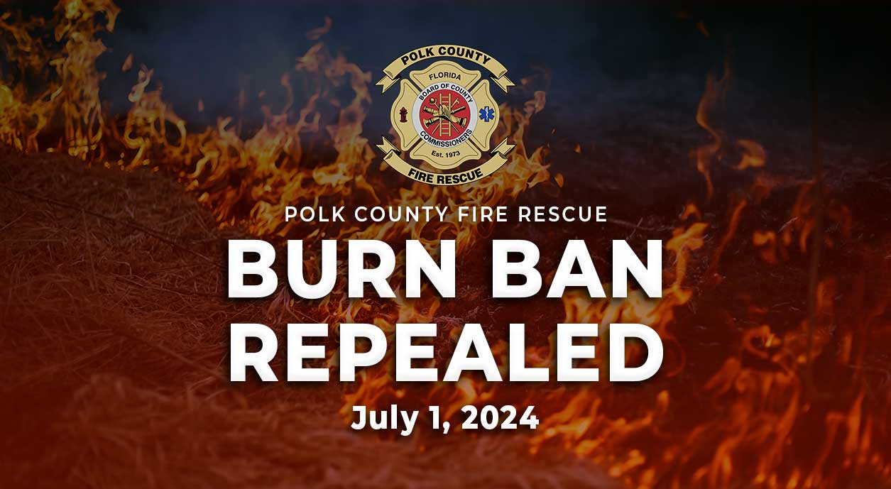 Burn Ban in Polk County Repealed | Polk County Fire Rescue